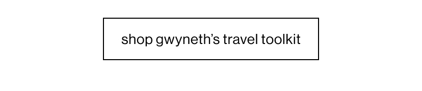 shop gwyneth's travel toolkit