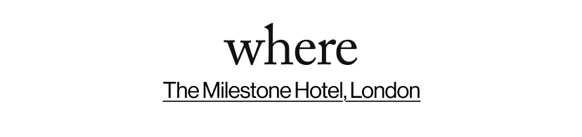 where - The Milestone Hotel, London
