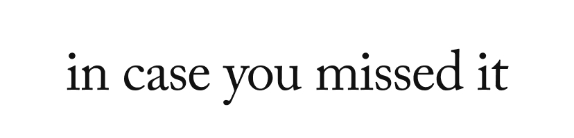 in case you missed it