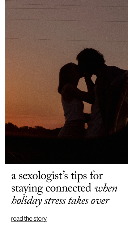A Sexologist’s Tips for Staying Connected When Holiday Stress Takes Over 