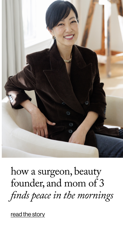 How a Surgeon, Beauty Founder, and Mom of 3 Finds Peace in the Mornings