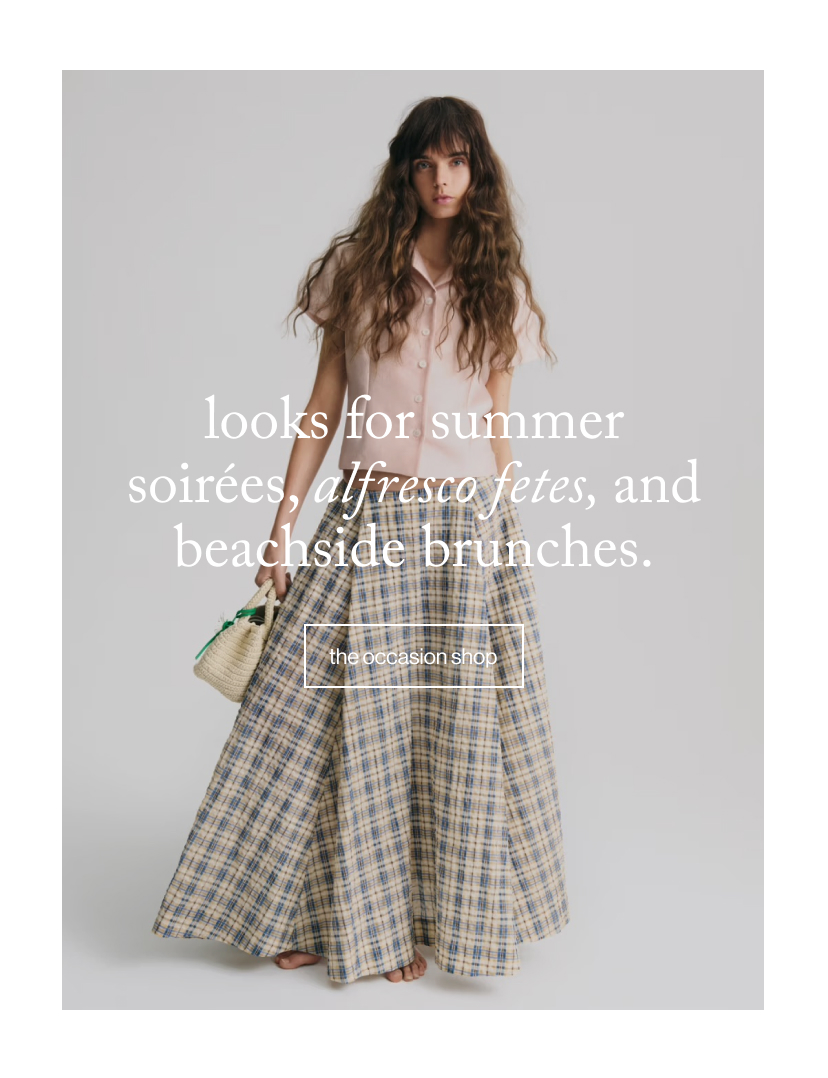 looks for summer soirées, alfresco fetes, and beachside brunches.