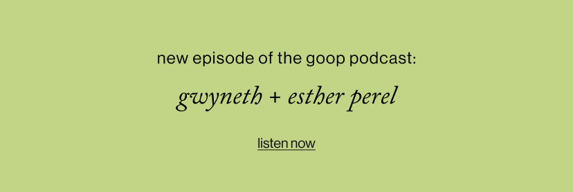 Gwyneth + esther perel