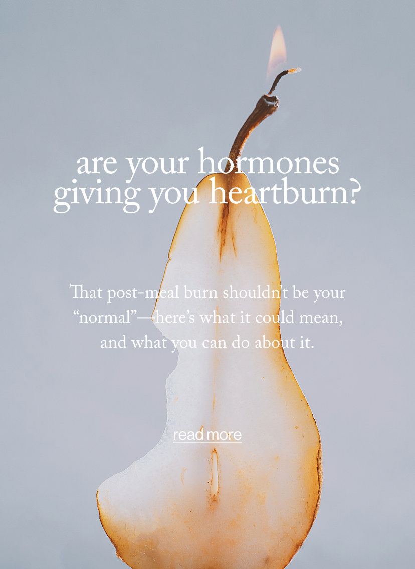 are your hormones giving you heartburn?