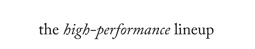 the high-performance lineup