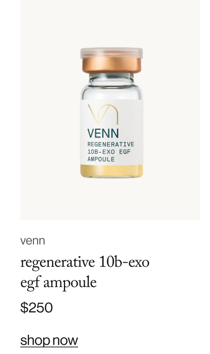 venn regenerative 10b-exo  egf ampoule, $250