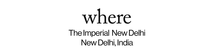 where - The Imperial  New Delhi New Delhi, India 