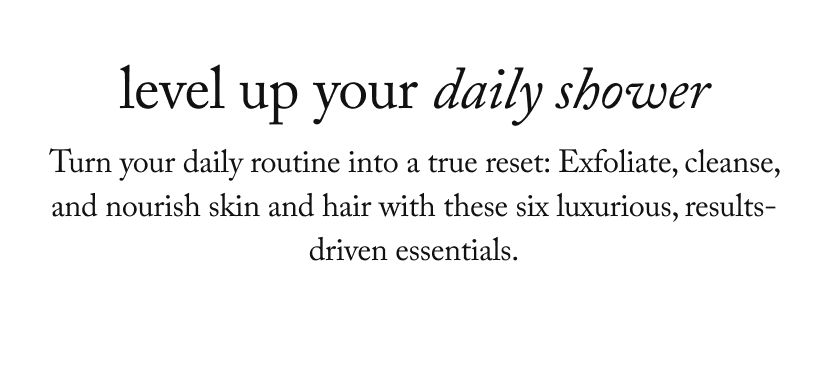 level up your daily shower