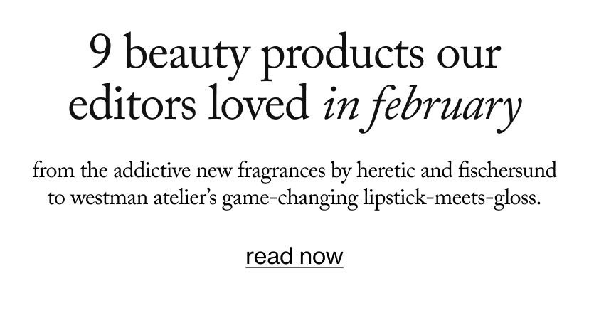 9 Beauty Products Our Editors Loved in February