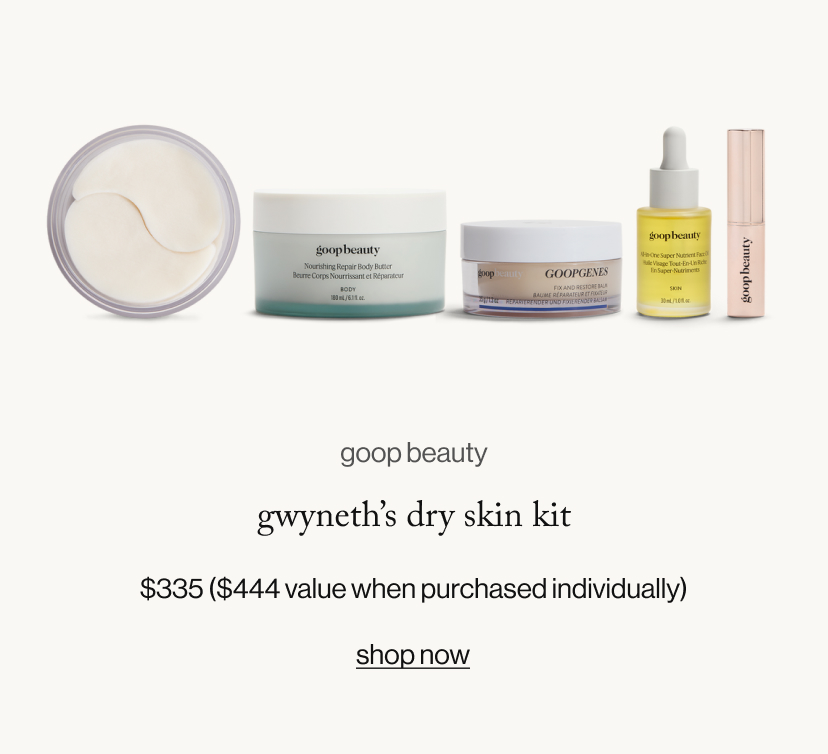 goop beauty - gwyneth's dry skin kit, $355