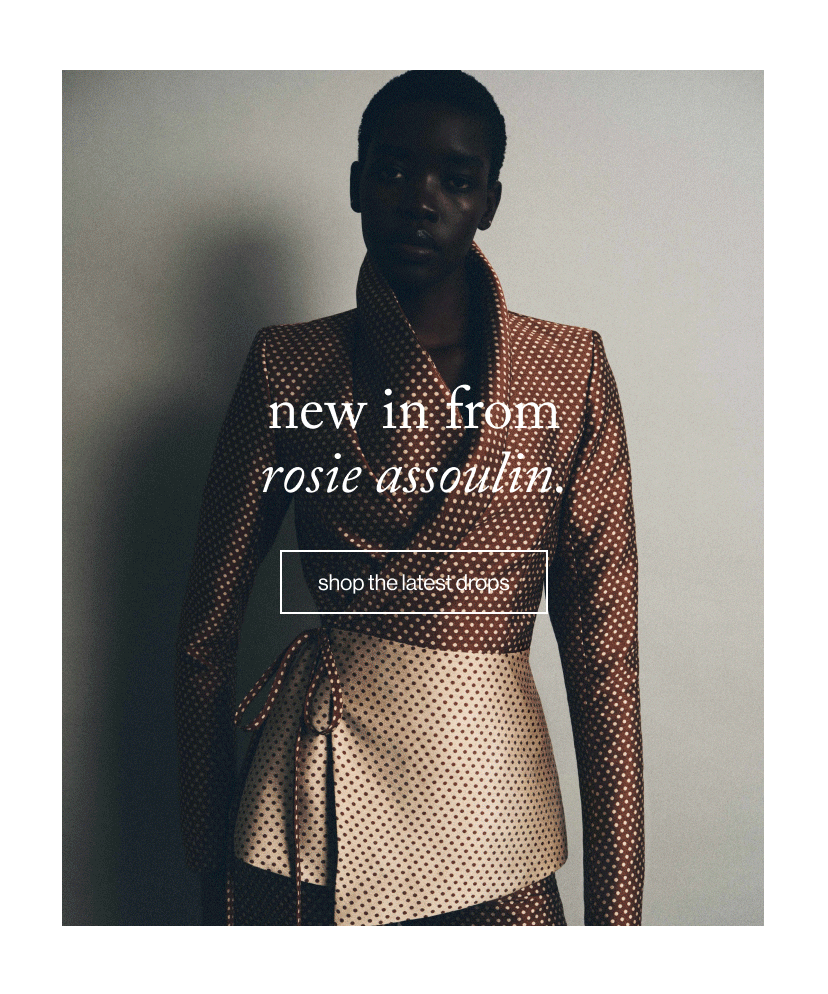 new in from rosie assoulin. shop the latest drops