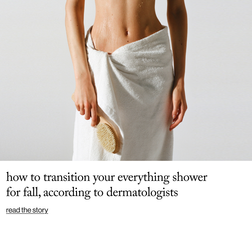 How to Transition Your Everything Shower for Fall, According to Dermatologists