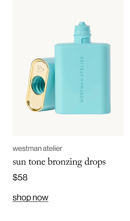 westman atelier sun tone bronzing drops. $58. shop now