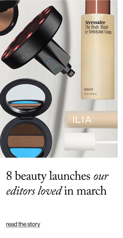 8 Beauty Launches Our Editors Loved in March&nbsp;