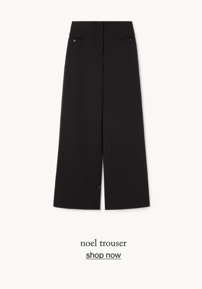 noel trouser - shop now