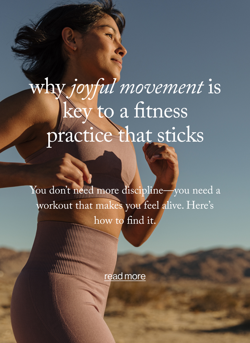 why joyful movement is key to a Fitness Practice That Sticks 