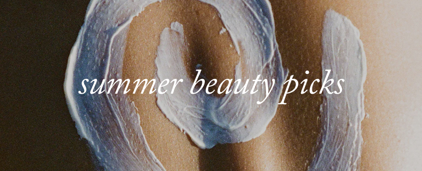 summer beauty picks
