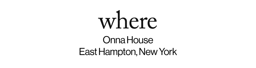 where - Onna House East Hampton, New York 