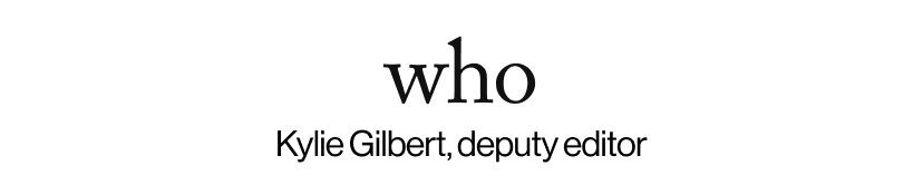 who - Kylie Gilbert, deputy editor