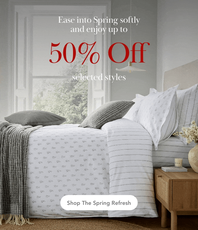 With a gentle spring refresh, Now up to 50% OFF.