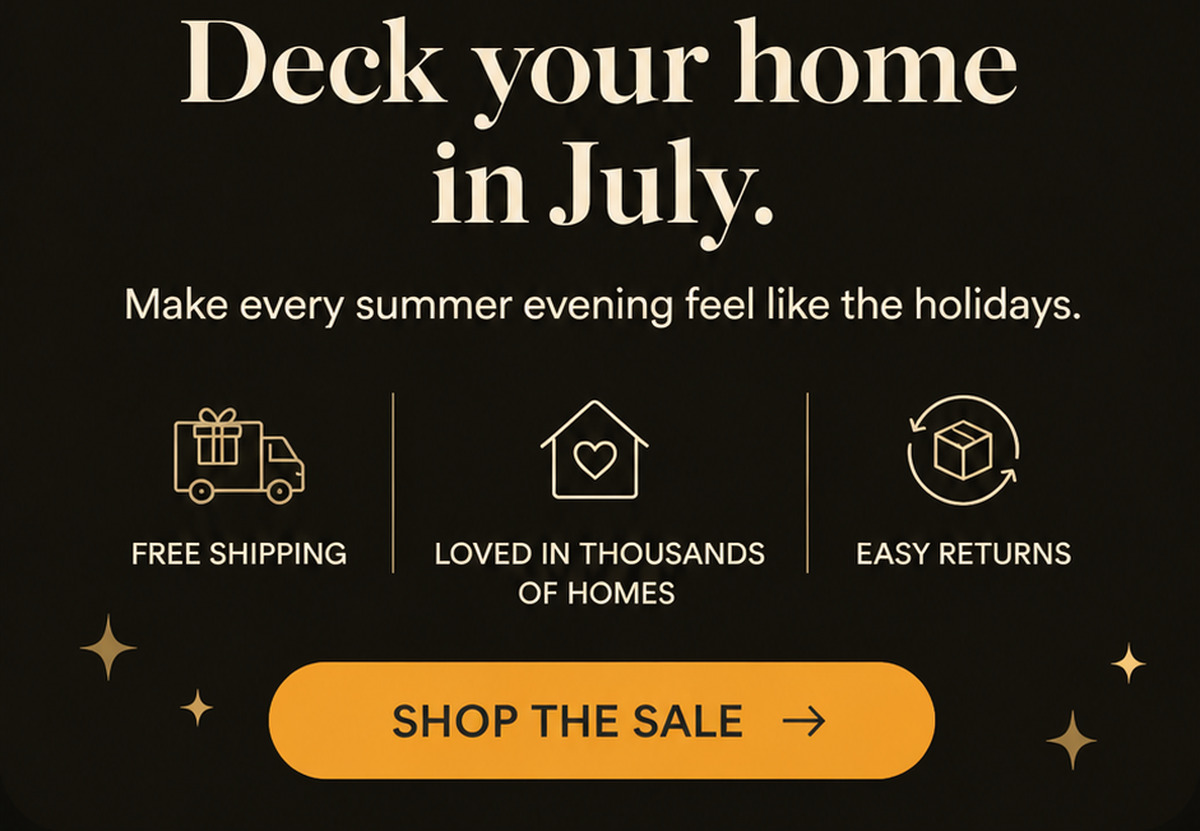 Deck your home in July