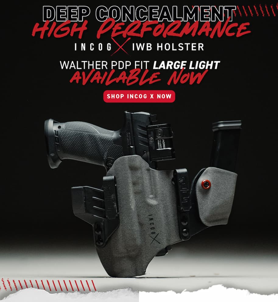 Deep Concealment. High Performance. Incog X IWB Holster. Walther PDP Large Light Fit Now Available - Shop Incog X Now