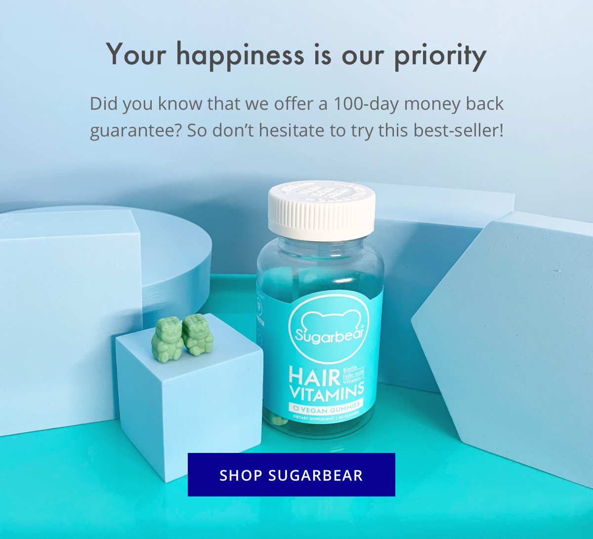 With a 100-day money back guarantee... - Sugarbear Vegan Vitamin Care
