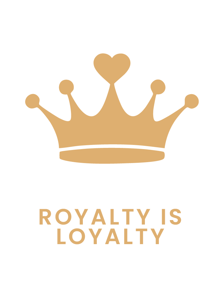Royalty For Loyalty
