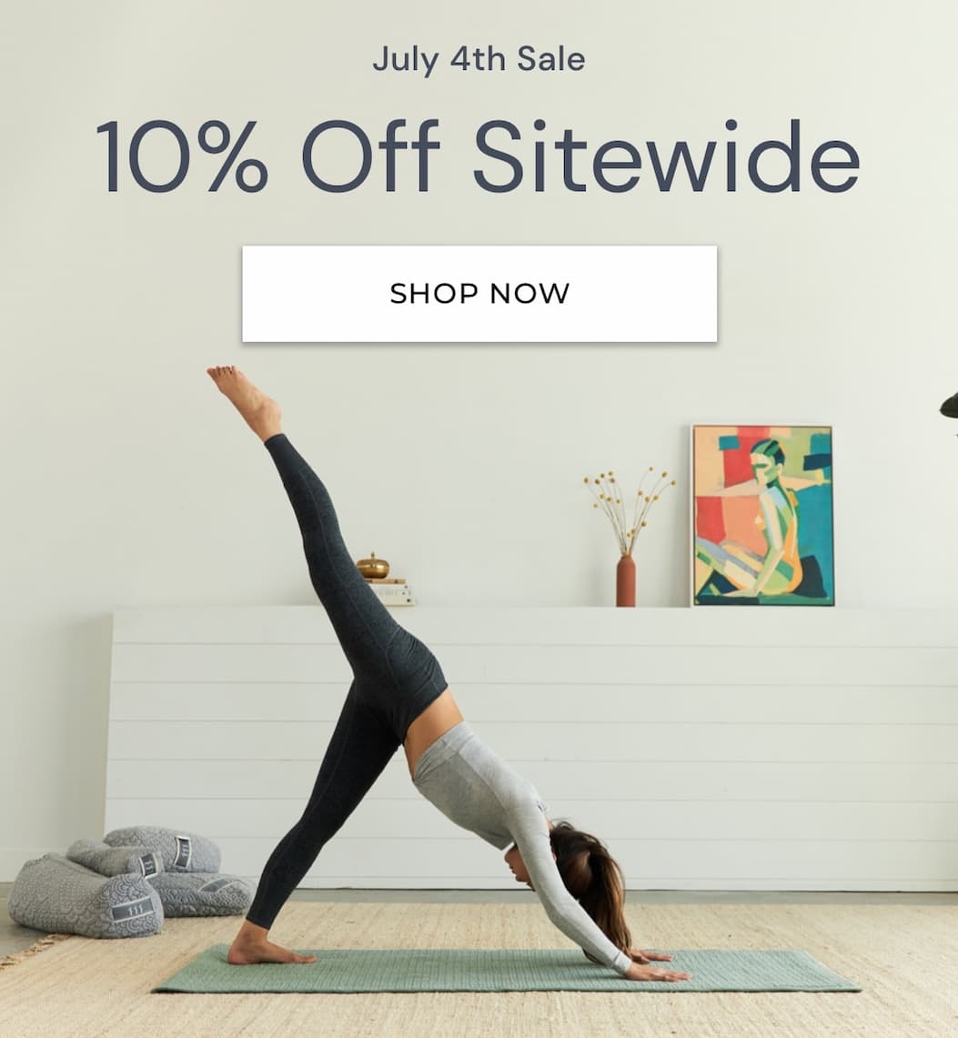 July 4th Sale: 10% Off Sitewide! Shop Yoga!