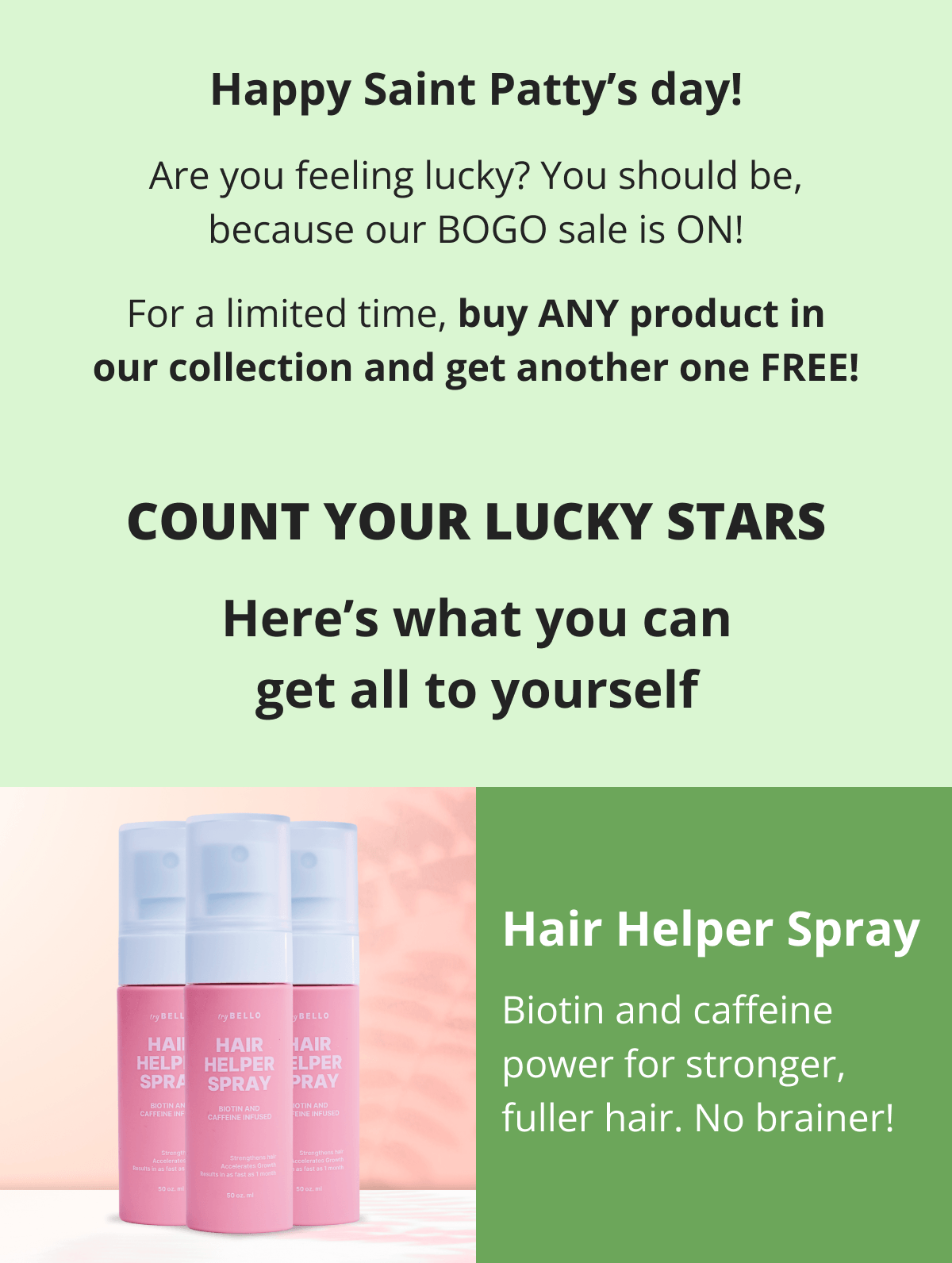 Hair Helper Spray Biotin and caffeine power for stronger, fuller hair. No brainer! Anti-Stress Gummies Because a calm mind = happy hair. Daily Hair Booster Capsules Inside-out support for that healthy glow. Eyebrow & Eyelash Serums Fuller brows and lashes? Yes, please! Hair Growth Shampoo and Conditioner Deeply cleanse your scalp while stimulating growth!