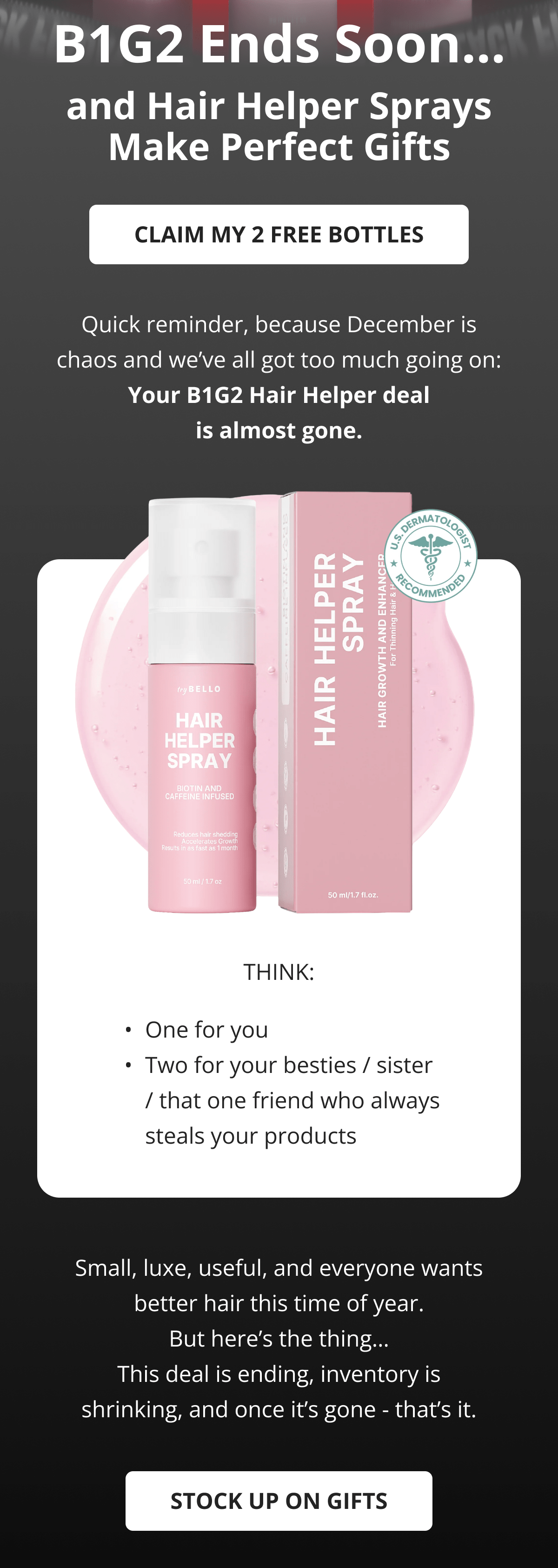 Hair Helper Spray Biotin and caffeine power for stronger, fuller hair. No brainer! Anti-Stress Gummies Because a calm mind = happy hair. Daily Hair Booster Capsules Inside-out support for that healthy glow. Eyebrow & Eyelash Serums Fuller brows and lashes? Yes, please! Hair Growth Shampoo and Conditioner Deeply cleanse your scalp while stimulating growth!