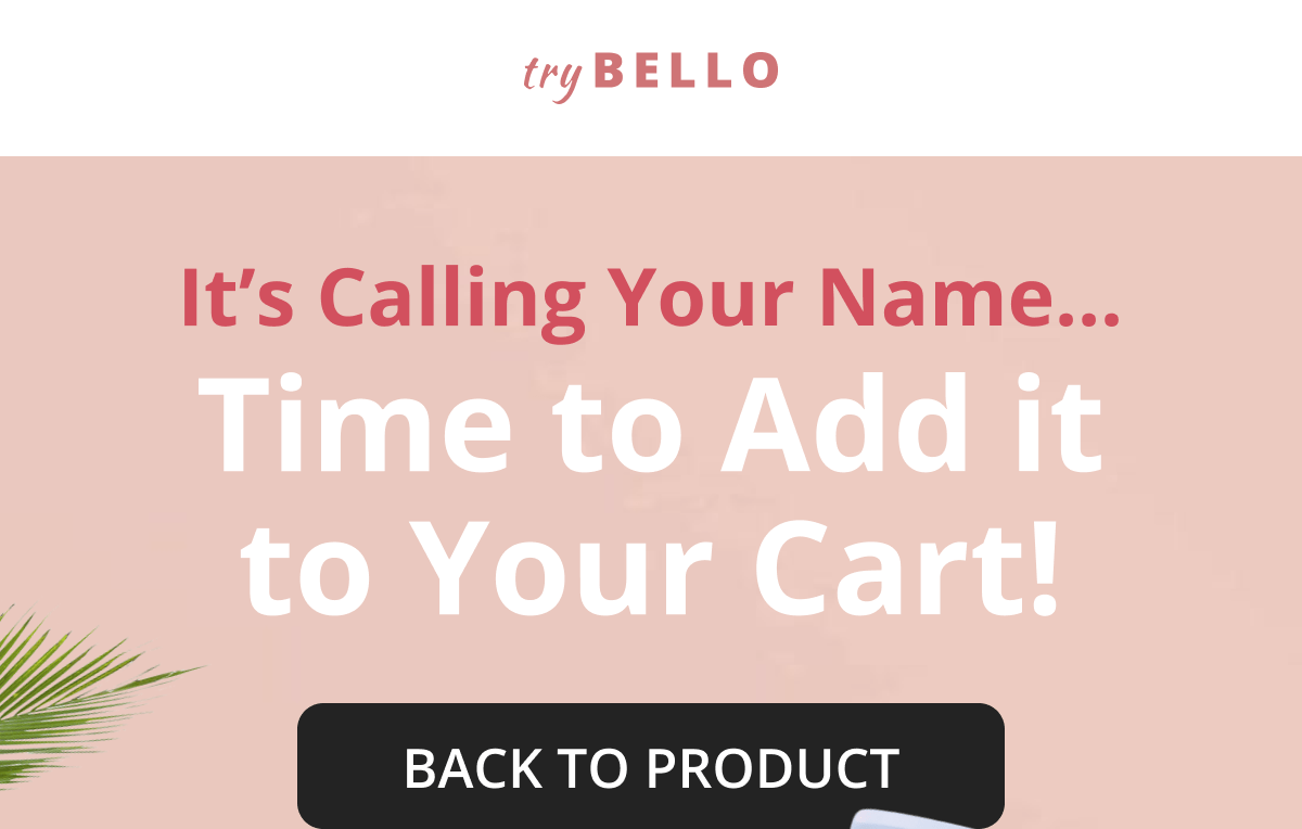 It's Calling Your Name… Time to Add it to Your Cart! BACK TO PRODUCT