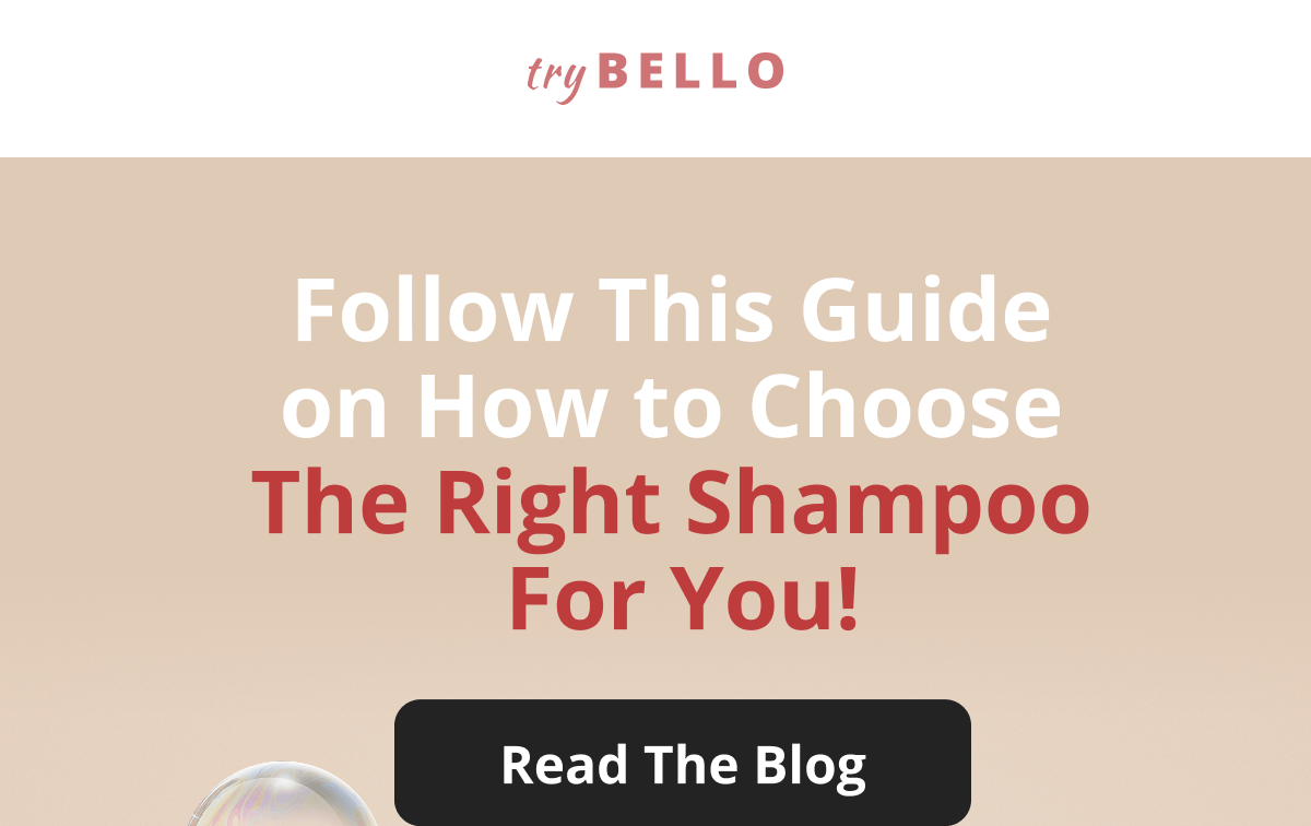 Follow This Guide  on How to Choose  The Right Shampoo  For You! Read The Blog