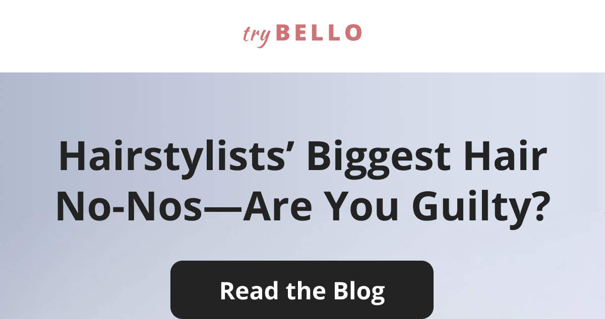 Hairstylists' Biggest Hair No-Nos—Are You Guilty? Read The Blog