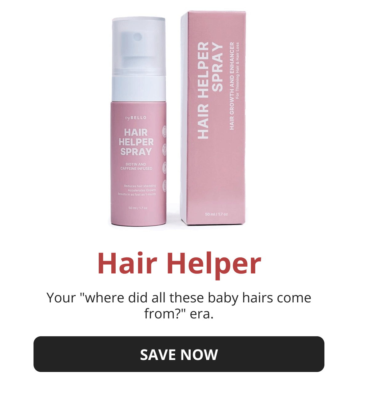 Hair Helper Your "where did all these baby hairs come from?" era.