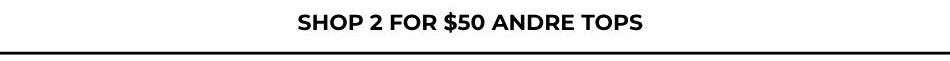 That's So Fetch Andre tops 2 for $50. No code needed, just add to cart.