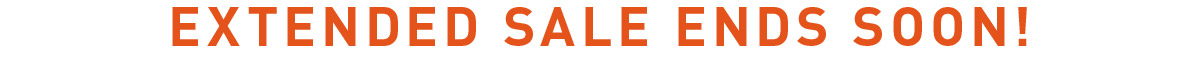 Extended Sale Ends Soon!