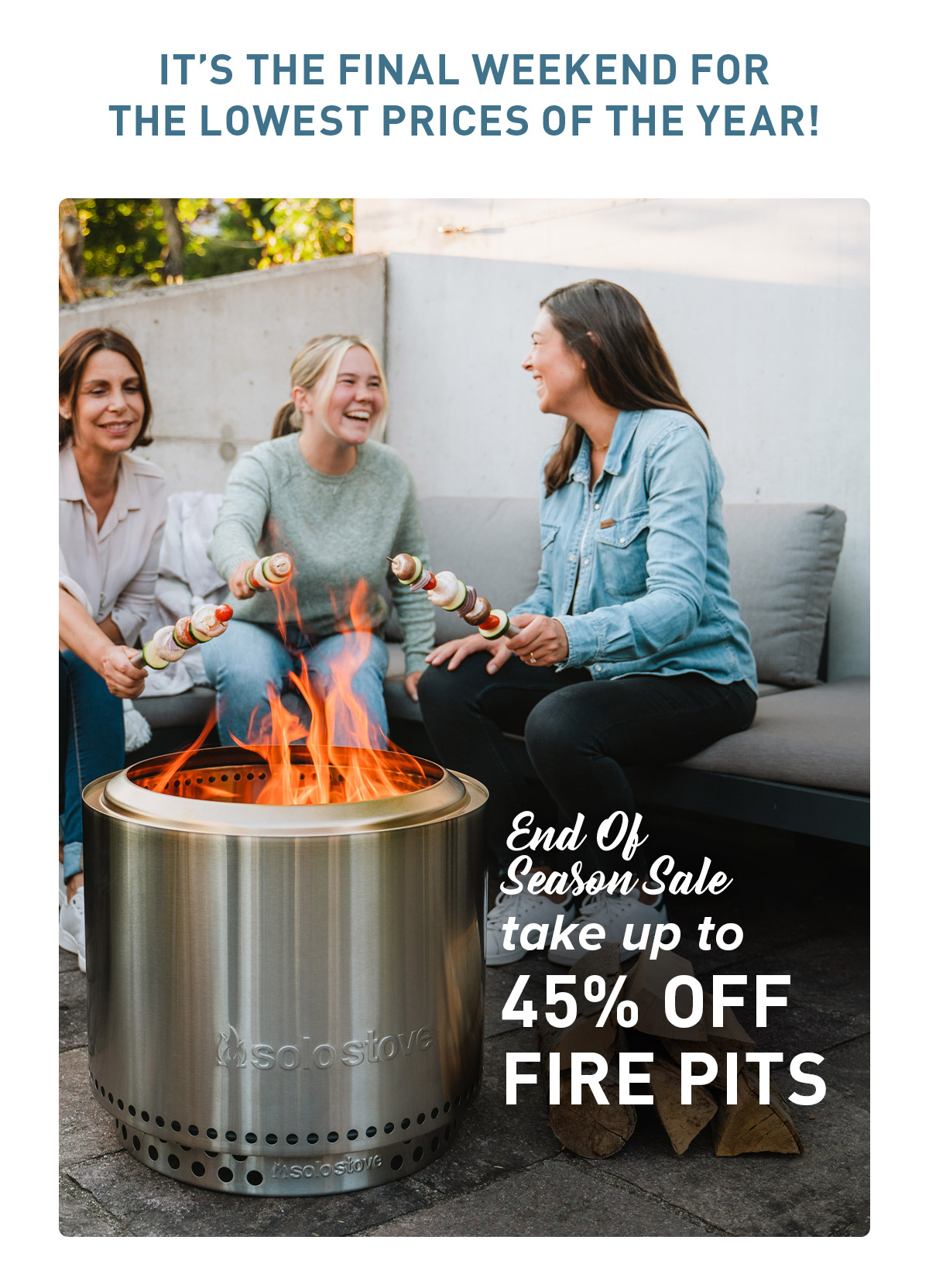 End Of Season Sale | Take Up To 45% Off Fire Pits