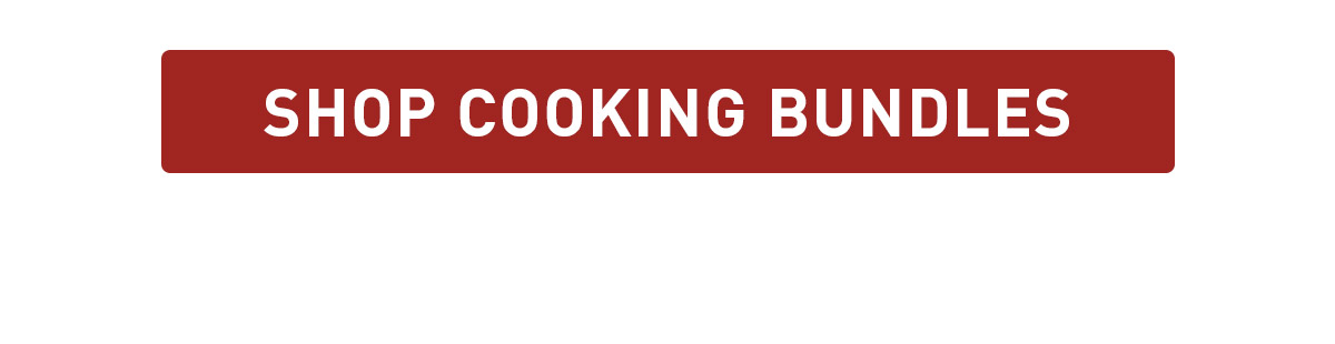 Shop Cooking Bundles