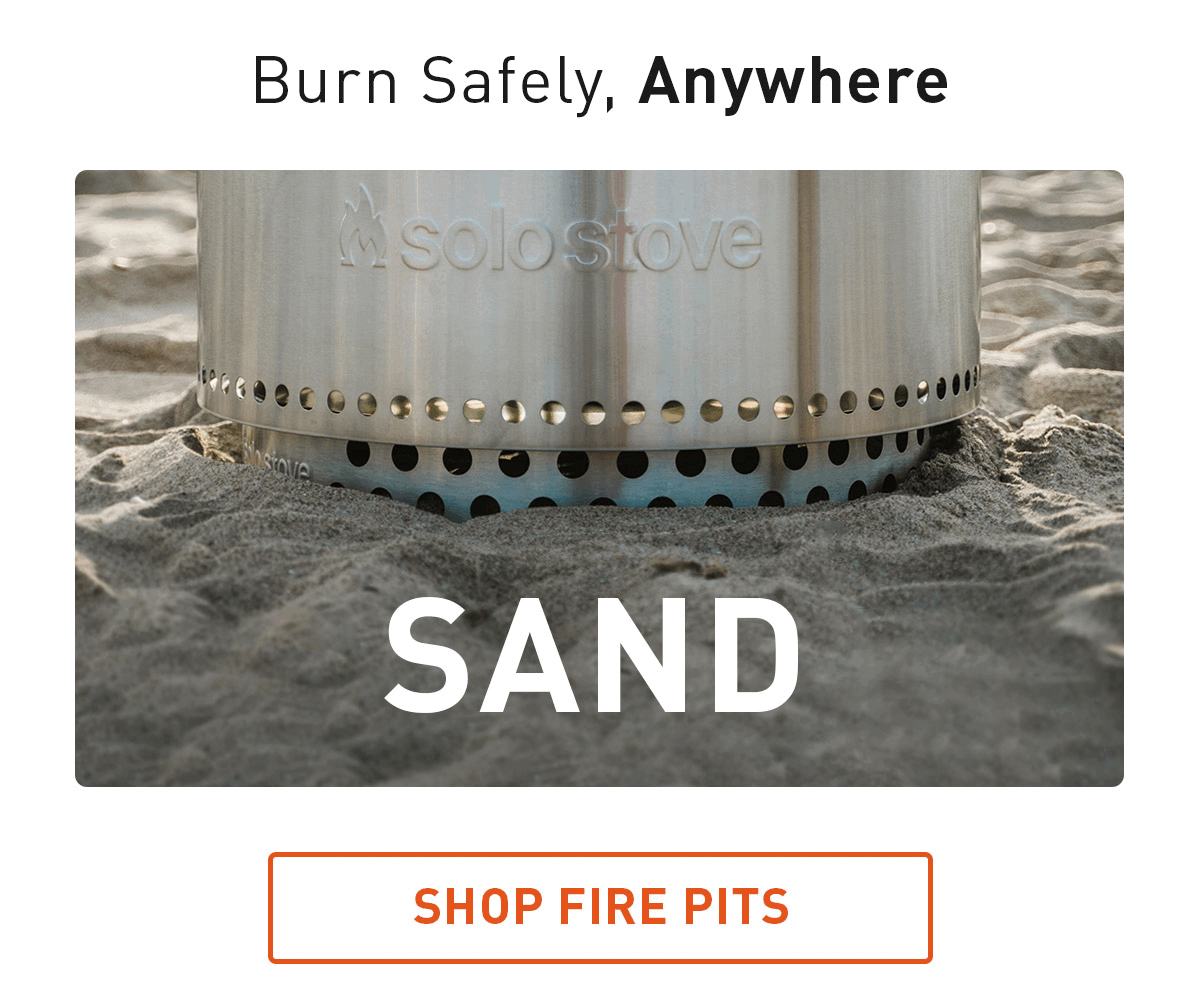 Burn Safely, Anywhere