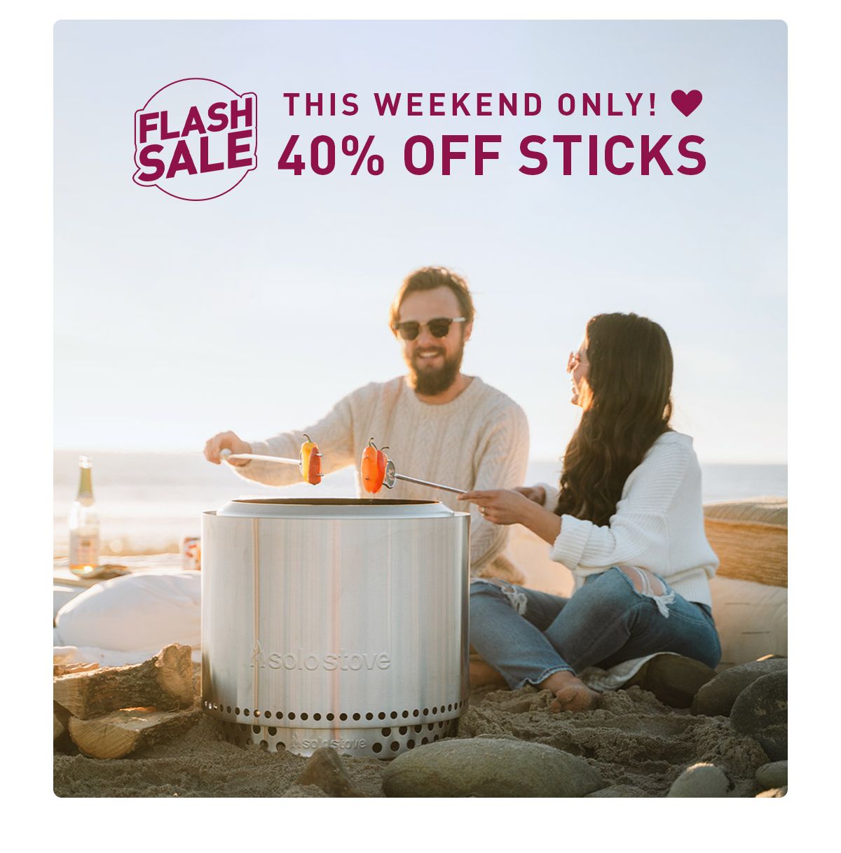 This Weekend Only! 40% Off Sticks