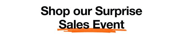Shop Our Surprise Sales Event