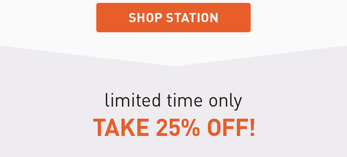 Shop Station! For A Limited Time Only, Take 25% Off