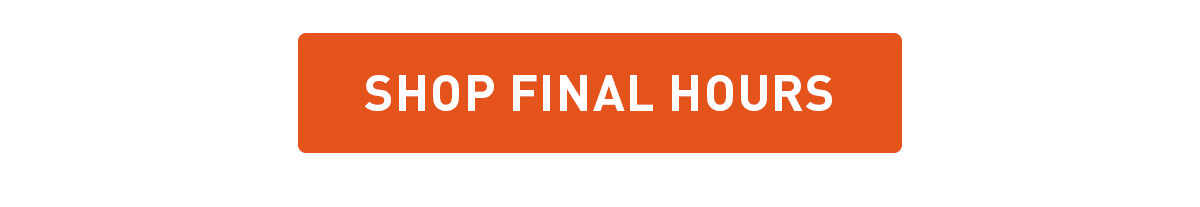 Shop Final Hours