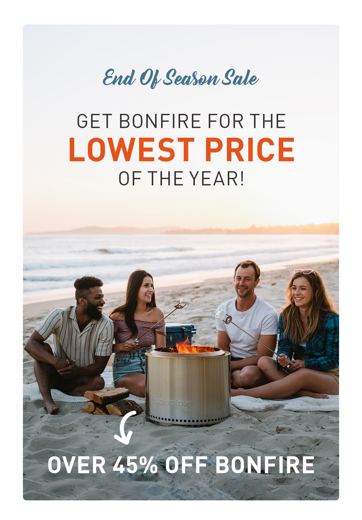 Get Bonfire For The Lowest Price Of The Year! Over 45% Off Bonfire