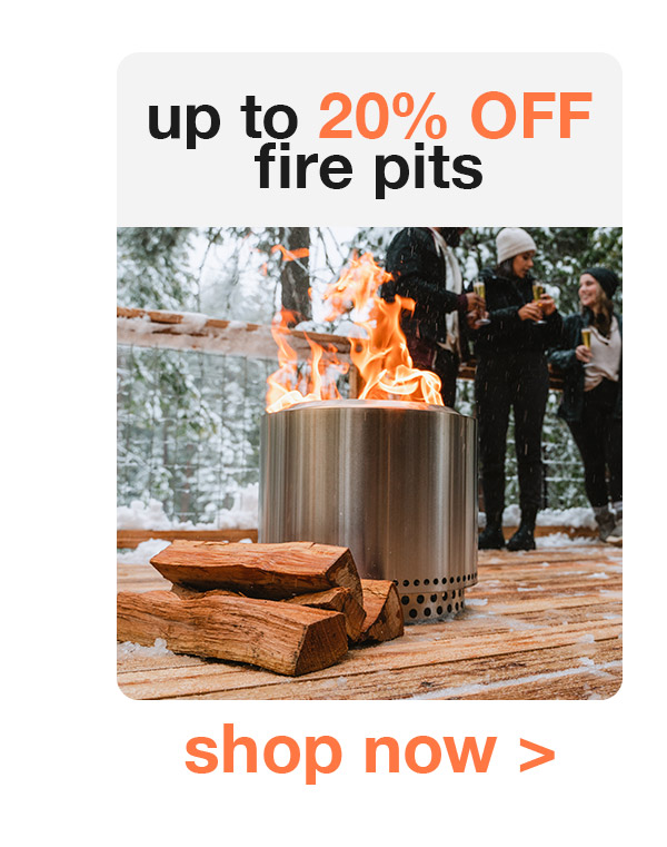 Up To 20% Off Fire Pits