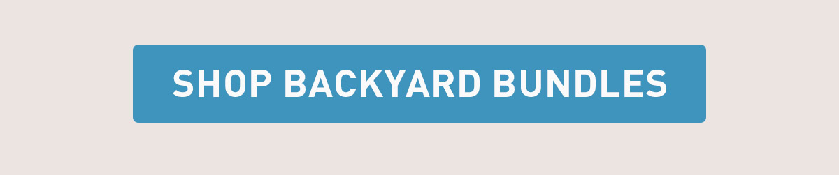 Shop Backyard Bundles