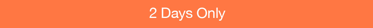 2 Days Only