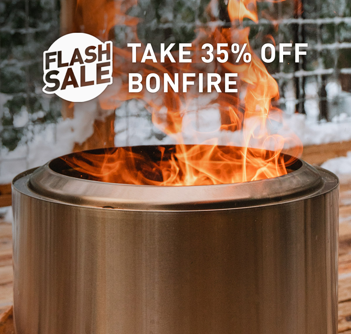 Flash Sale! Take 35% Off Bonfire