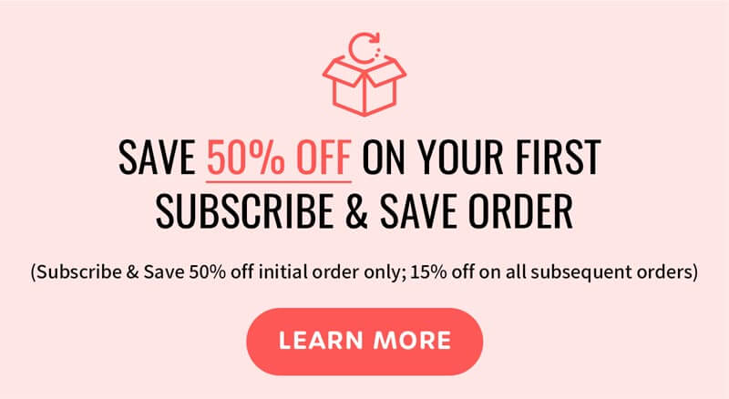 Subscribe & Save; 15% off on all subsequent orders!